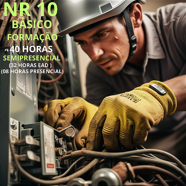 NR 10 - Segurança Elétrica - Básico (40 H. SemiPresencial) - Formação e Reciclagem