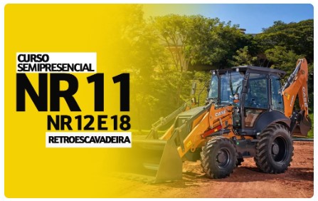 NR 11 - NR 12 - NR 18 Operador de Retroescavadeira (20 H. Semipresencial) - Formação e Reciclagem