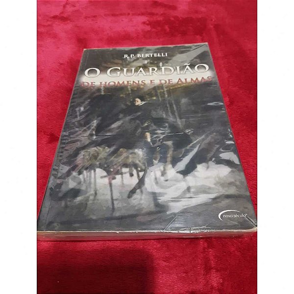 O guardião de homens e de almas - R. P. Bertelli