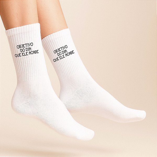 Meia Esportiva Unissex | Coleção Frases - Objetivo do Dia: Que Ele Acabe