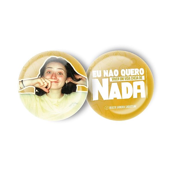 Botton Beata Sandra Sabattini | "Uma vida cheia de Nada"