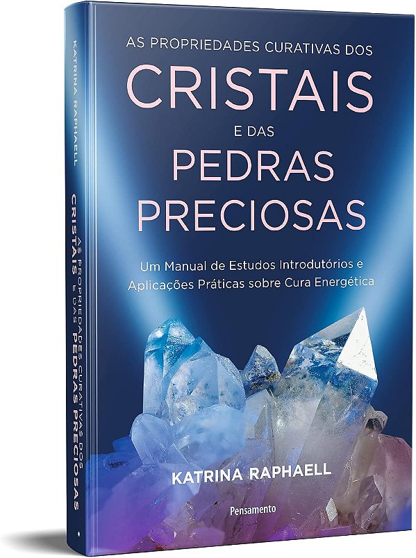 As propriedades curativas dos cristais e das pedras preciosas