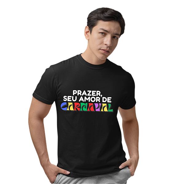 Camiseta Básica De Algodão Prazer, Seu Amor De Carnaval - Cód. Art AA10