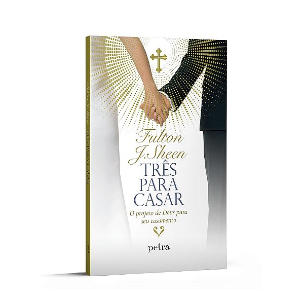 Três para casar: O projeto de Deus para seu casamento