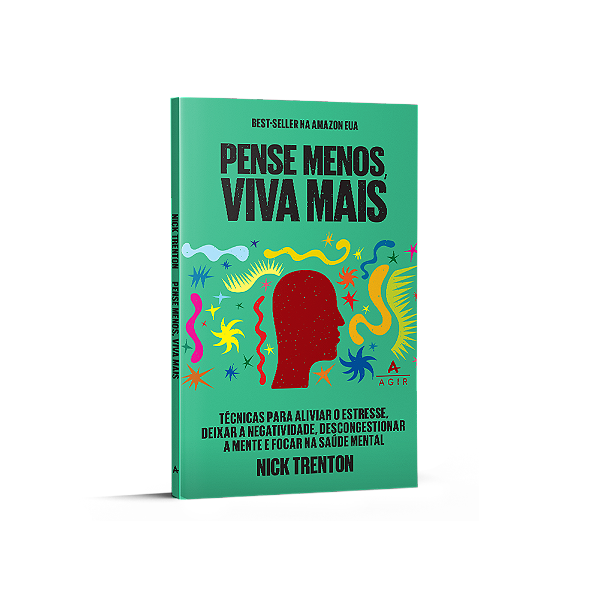 Pense menos e viva mais