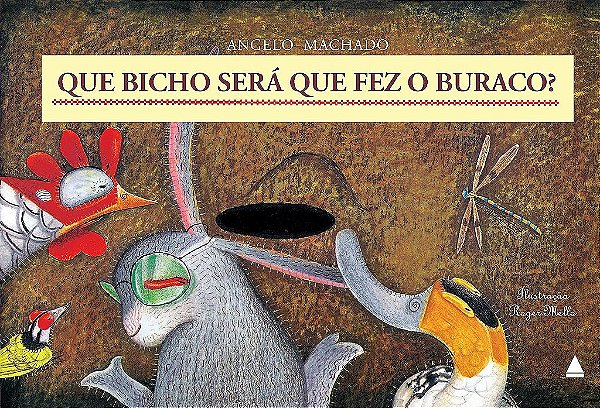 Que bicho será que fez o buraco?