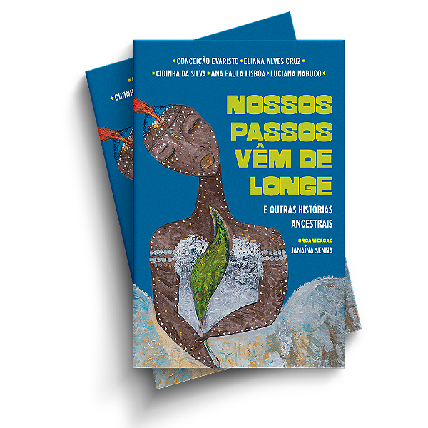 Nossos passos vêm de longe e outras histórias ancestrais