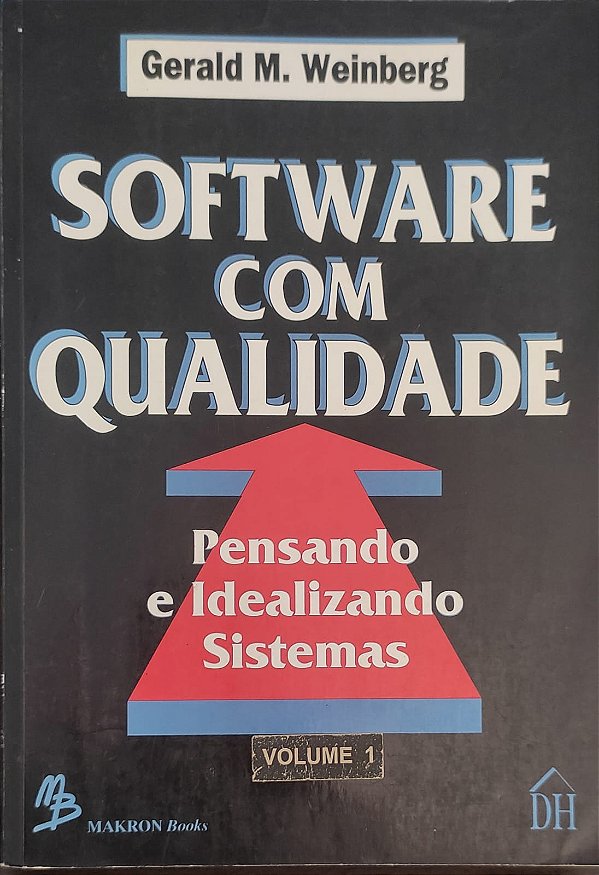 Software com Qualidade - Pensando e Idealizando Sistemas - Gerald M. Weinberg - Usado
