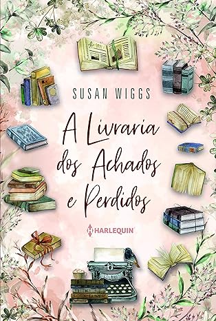 A Livraria dos Achados e Perdidos - Susan Wiggs - Usado