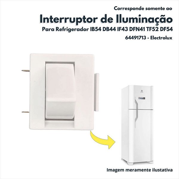 Interruptor de Iluminação da Porta Para Refrigerador IB54 DB44 IF43 DFN41 TF52 DF54 Electrolux Original 64491713