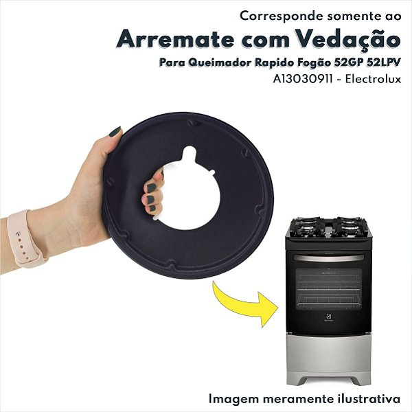 Arremate Com Vedação Para Queimador Rapido Fogão 52GP 52GS 52LPV 52LSV Electrolux Original  A13030911