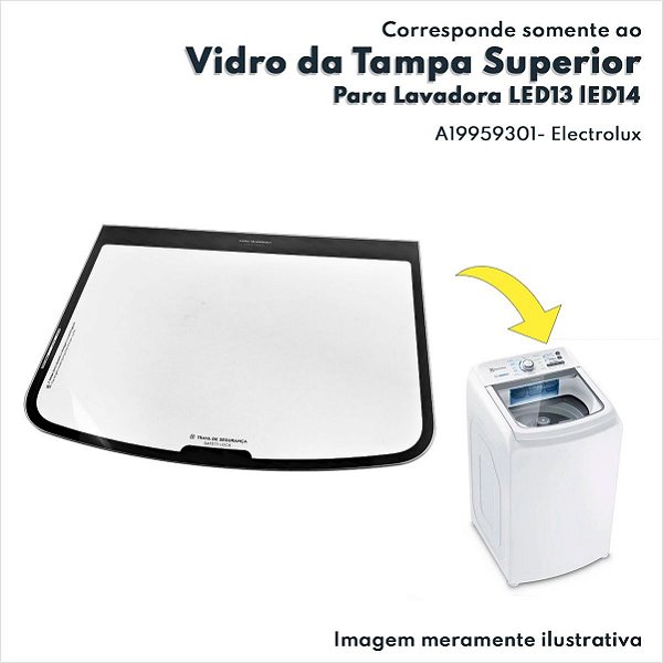 Vidro da Tampa Sueli Low P59 para Lavadora LED13 LED14 Electrolux Original - A19959301