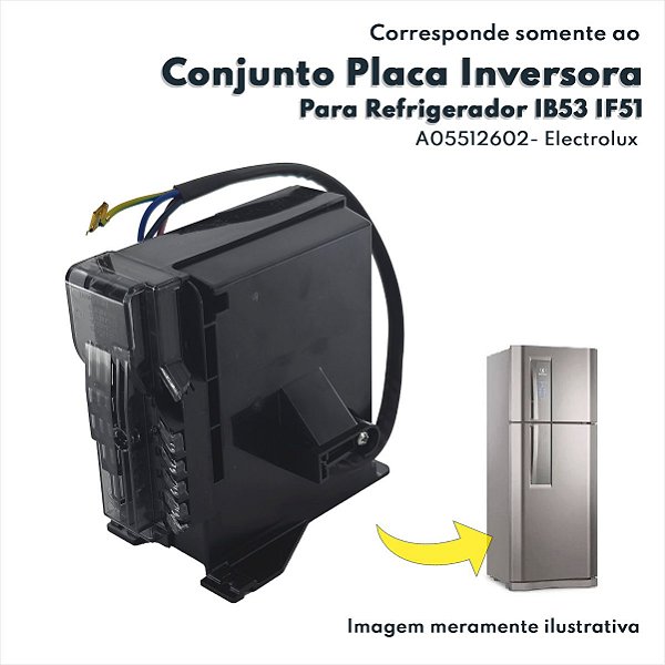 Conjunto Placa Inversora 127V Para Refrigerador Electrolux Original IB53 IB53X IF51 A05512602 Electrolux Original