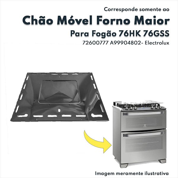 Chão Móvel Forno Grande Para Fogão 76GSS 76DBA 76HL Electrolux Original - 72600777 / A99904802