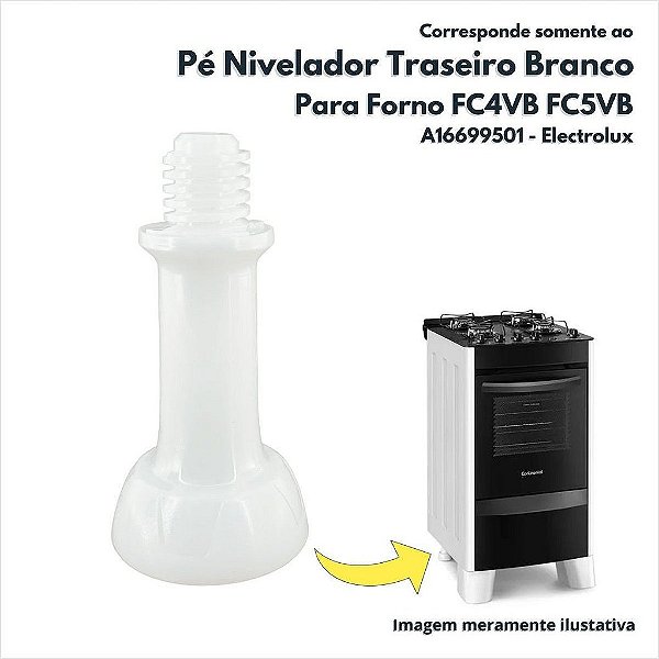 Pé NIvelador Traseiro Branco Para Forno FC4VB FC5VB FC4CS Electrolux Original A16699501
