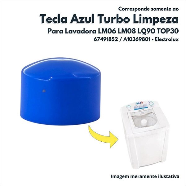Tecla Azul Moderno Turbo Limpeza Para Lavadora LM06 LM08 LQ90 TOP30 LF10 LQ12 Electrolux Original 67491852 A10369801