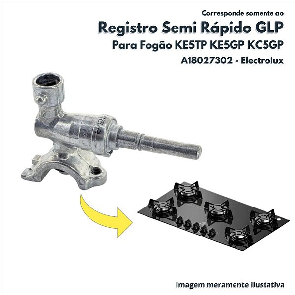 Registro Semi Rápido GLP B20 E 6-46L AL Para Boca Menor do Fogão KE5TP KE5GP KC5GP Electrolux Original - A18027302