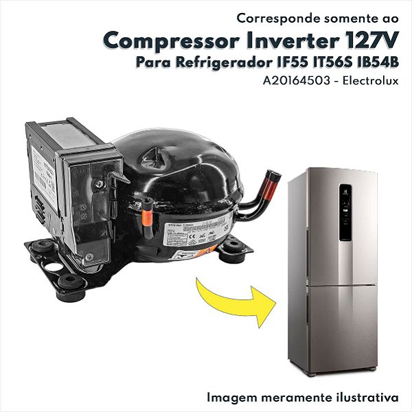 Compressor Inverter 127V 60Hz Embraco Para Refrigerador IF55 IT56S IM8S IB54B IF43S Electrolux Original  A20164503 FMSY9