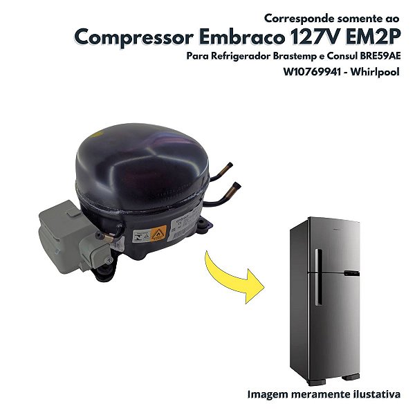 Compressor 127V EM2P Para Refrigerador BRE59AE Whirlpool W10769941 Original Brastemp e Consul