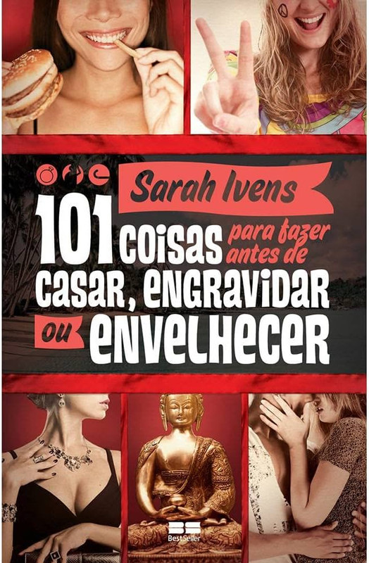 101 COISAS PARA FAZER ANTES DE CASAR, ENGRAVIDAR OU ENVELHECER