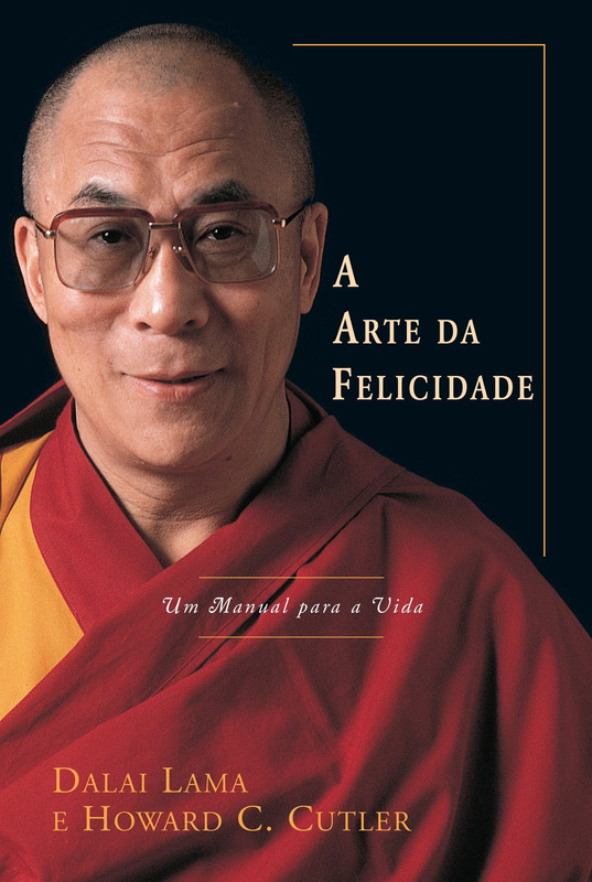 A ARTE DA FELICIDADE - UM MANUAL PARA A VIDA