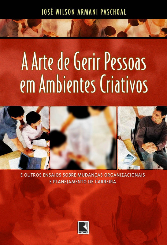A ARTE DE GERIR PESSOAS EM AMBIENTES CRIATIVOS