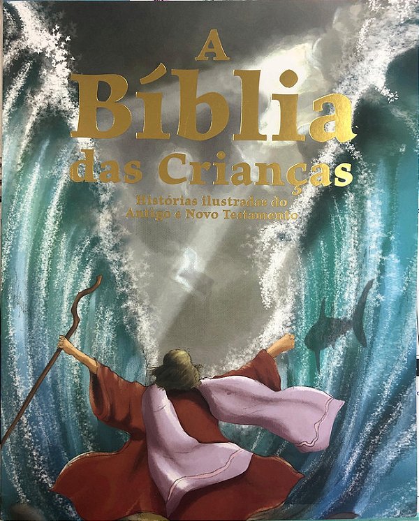 A BÍBLIA DAS CRIANÇAS - HISTÓRIAS ILUSTRADAS
