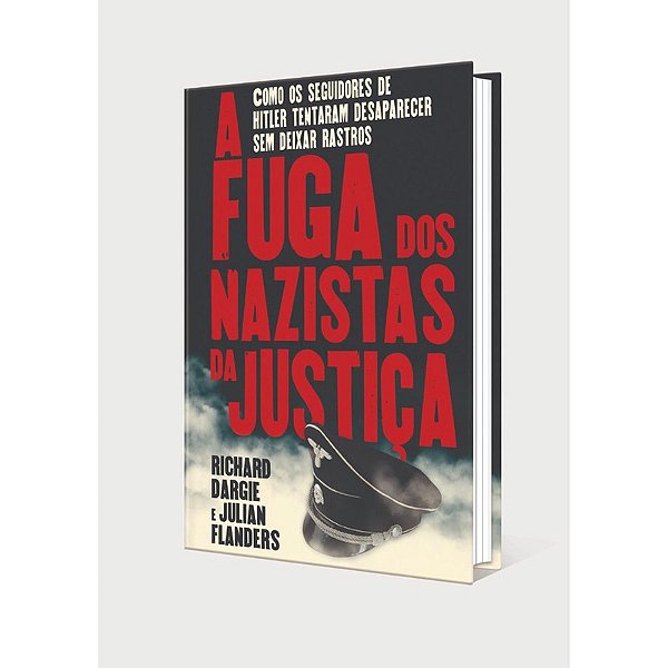 A FUGA DOS NAZISTAS DA JUSTIÇA