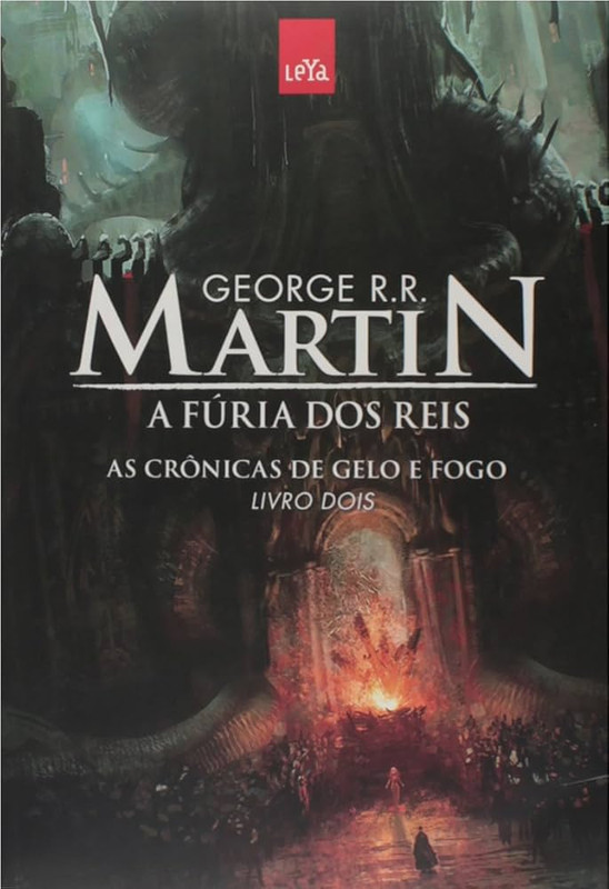 A FÚRIA DOS REIS: AS CRÔNICAS DE GELO E FOGO LIVRO DOIS