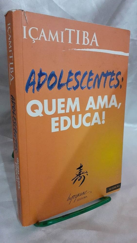 ADOLESCENTES: QUEM AMA, EDUCA!
