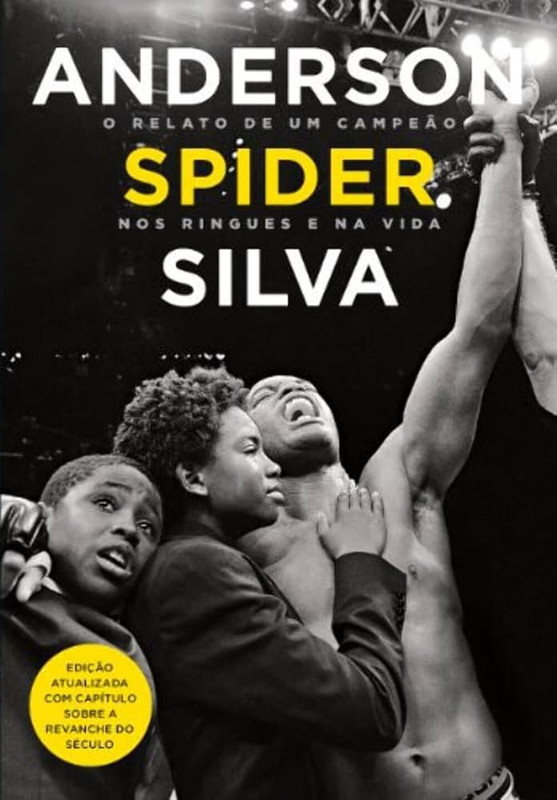 ANDERSON SPIDER SILVA: O RELATO DE UM CAMPEÃO
