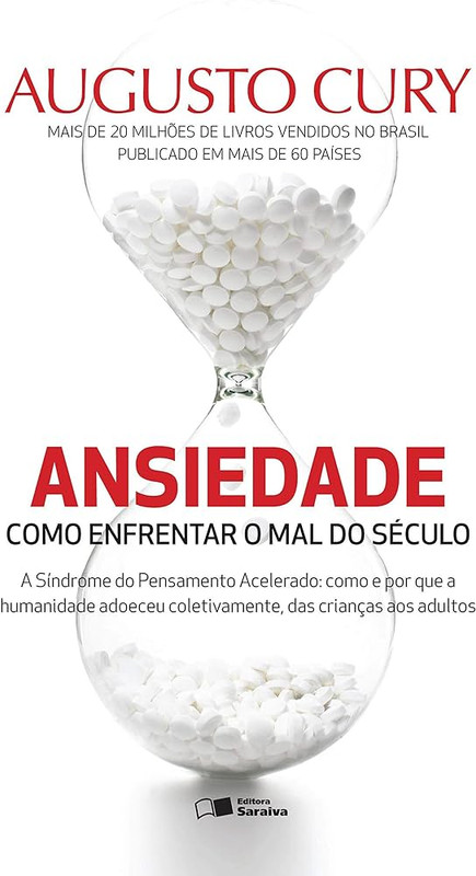 ANSIEDADE - COMO ENFRENTAR O MAL DO SECULO