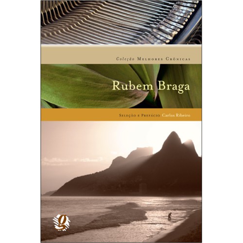AS MELHORES CRONICAS DE RUBEM BRAGA