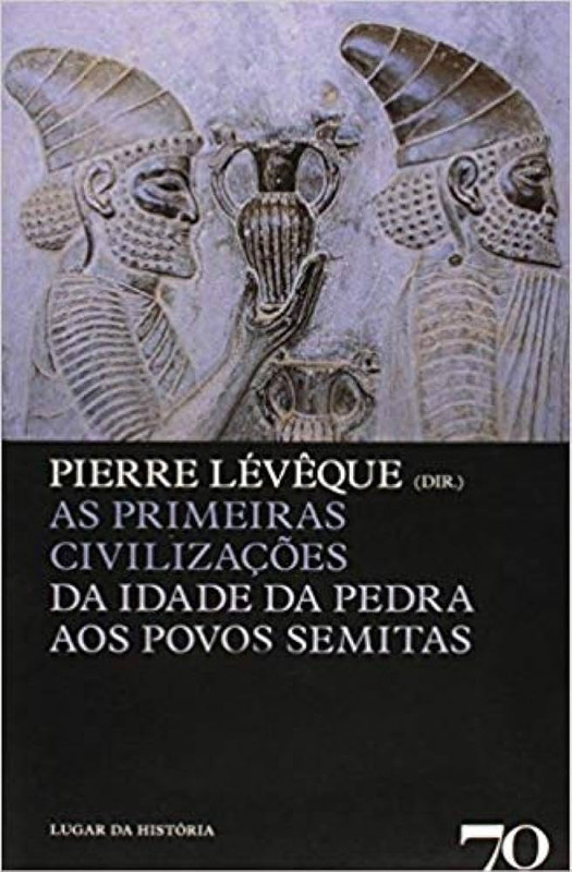 ÀS PRIMEIRAS CIVILIZAÇÕES DA IDADE DA PEDRA AOS POVOS SEMITAS