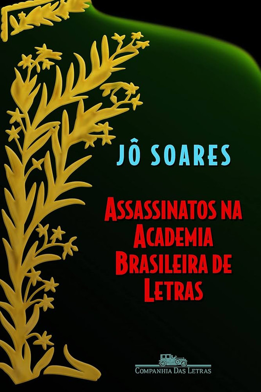 ASSASSINATOS NA ACADEMIA BRASILEIRA DE LETRAS