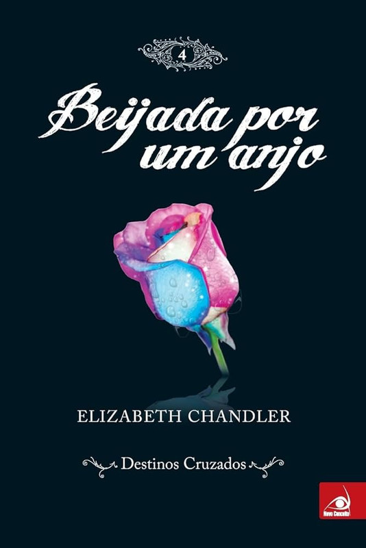 BEIJADA POR UM ANJO 4 - DESTINOS CRUZADOS