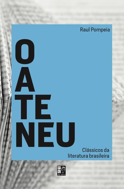 CLÁSSICOS DA LITERATURA BRASILEIRA - O ATENEU