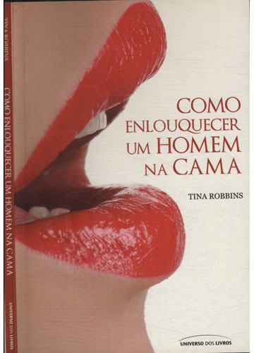 COMO ENLOUQUECER UM HOMEM NA CAMA