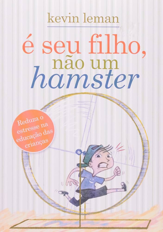 É SEU FILHO, NÃO UM HAMSTER