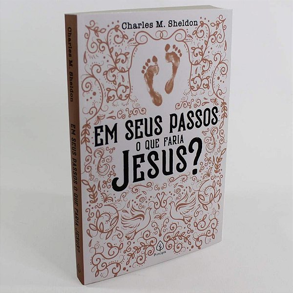 EM SEUS PASSOS O QUE FARIA JESUS?