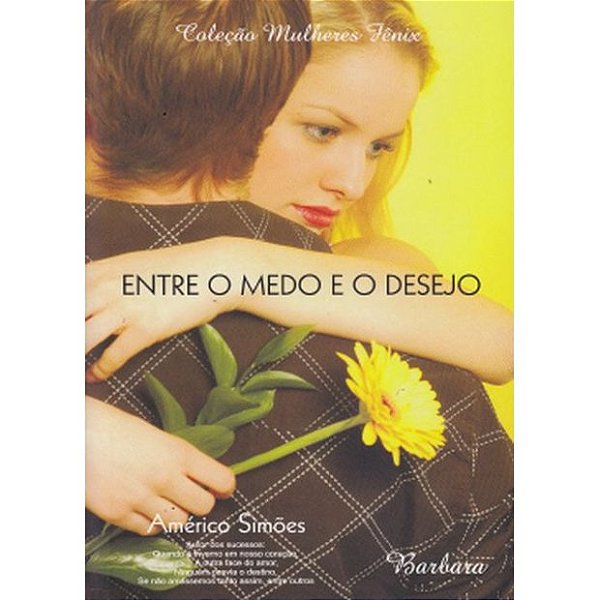 ENTRE O MEDO DE O DESEJO