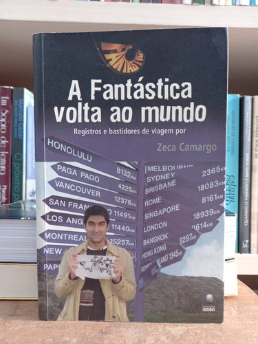 FANTÀSTICA VOLTA AO MUNDO, A - REGISTROS DE BASTIDORES DE VIAGEM, A