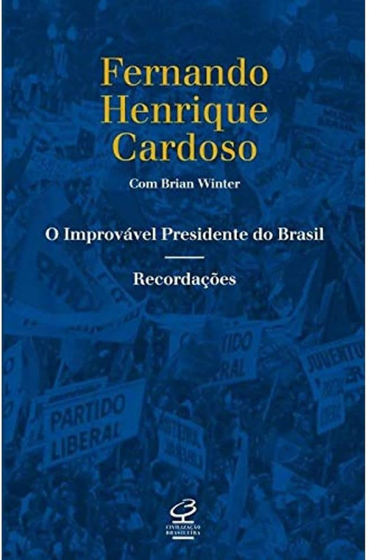 FERNANDO HENRIQUE CARDOSO- O IMPROVÁVEL PRESIDENTE DO BRASIL CAPA COMUM