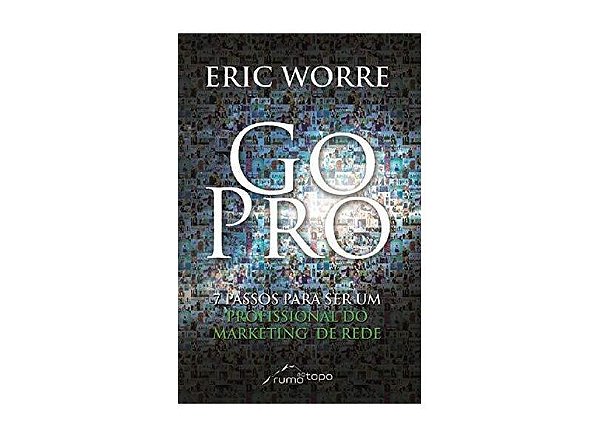 GO PRO - 7 PASSOS PARA SER UM PROFISSIONAL DO MARKETING DE REDE