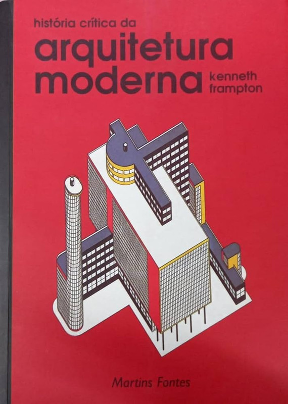 HISTÓRIA CRÍTICA DA ARQUITETURA MODERNA