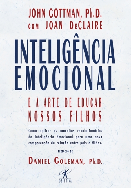 INTELIGÊNCIA EMOCIONAL DE A ARTE DE EDUCAR NOSSOS FILHOS