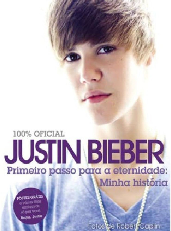 JUSTIN BIEBER: PRIMEIRO PASSO PARA A...1ªED