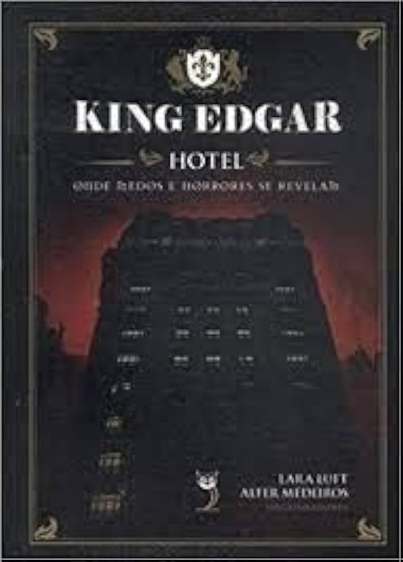 KING EDGAR HOTEL: ONDE MEDO É HORRORES SE REVELAM