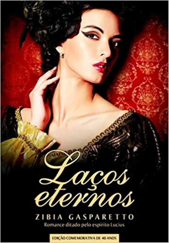 LAÇOS ETERNOS - EDIÇÃO COMEMORATIVA DE 40 ANOS