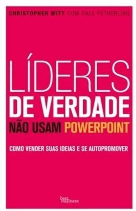 LÍDERES DE VERDADE NÃO USAM POWERPOINT